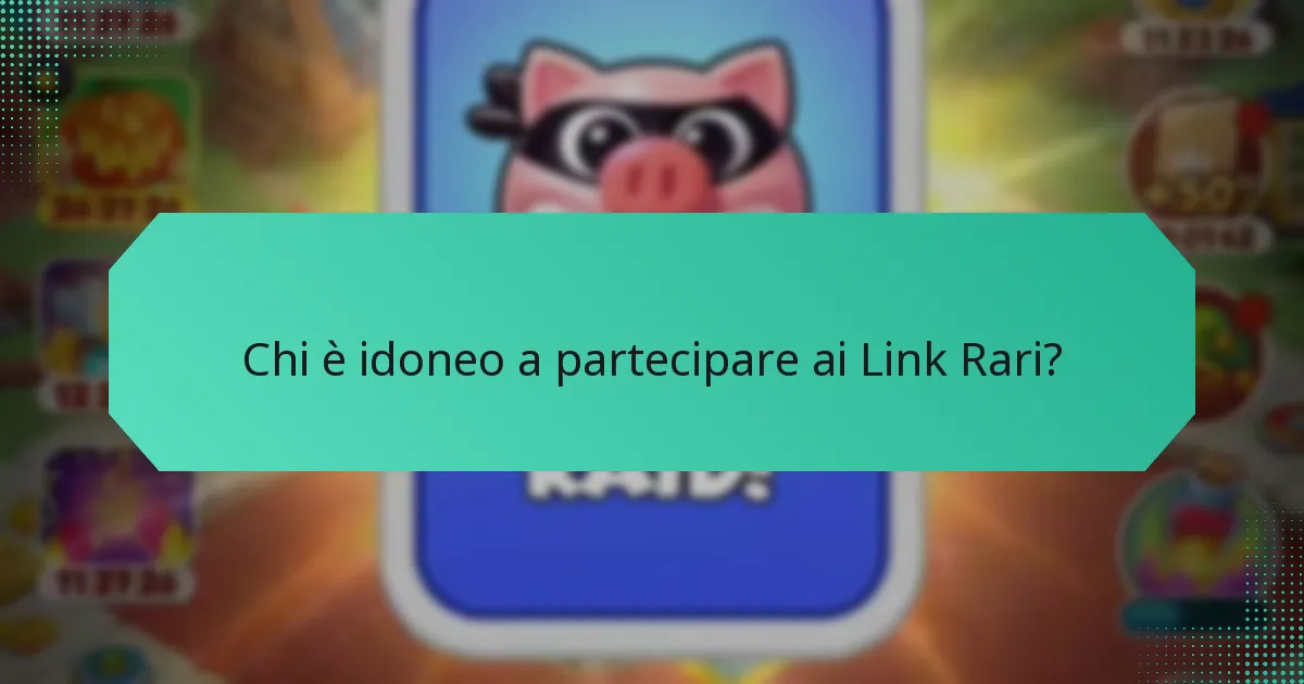 Chi è idoneo a partecipare ai Link Rari?