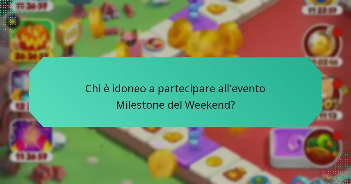 Chi è idoneo a partecipare all'evento Milestone del Weekend?