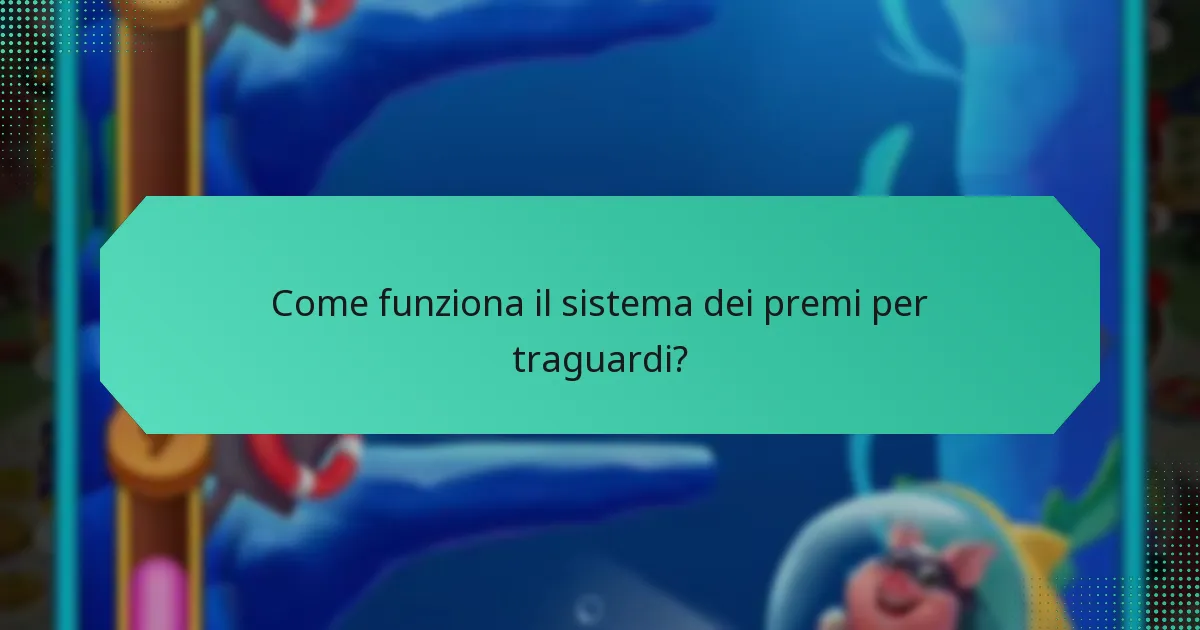 Come funziona il sistema dei premi per traguardi?