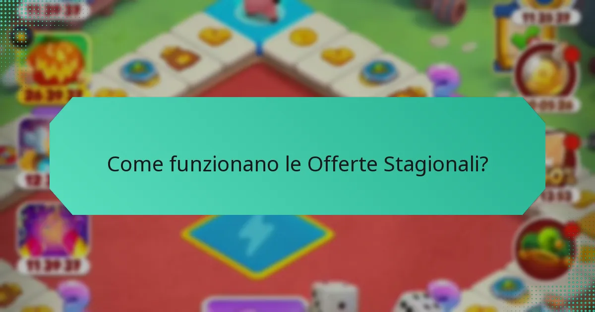 Come funzionano le Offerte Stagionali?