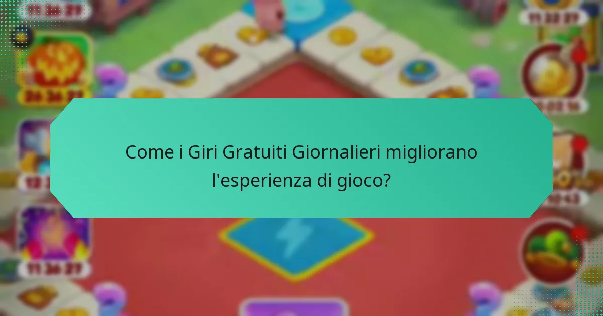 Come i Giri Gratuiti Giornalieri migliorano l'esperienza di gioco?