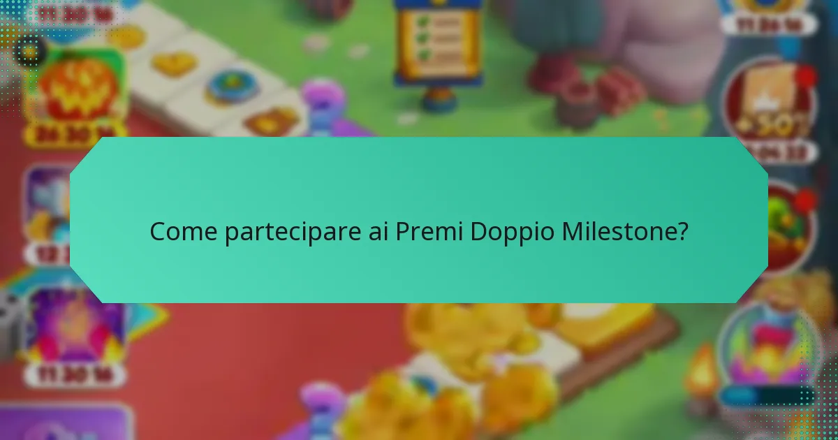 Come partecipare ai Premi Doppio Milestone?