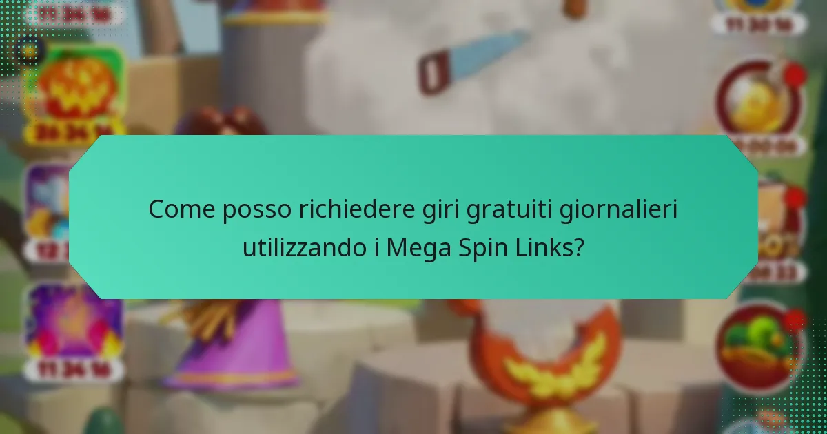 Come posso richiedere giri gratuiti giornalieri utilizzando i Mega Spin Links?