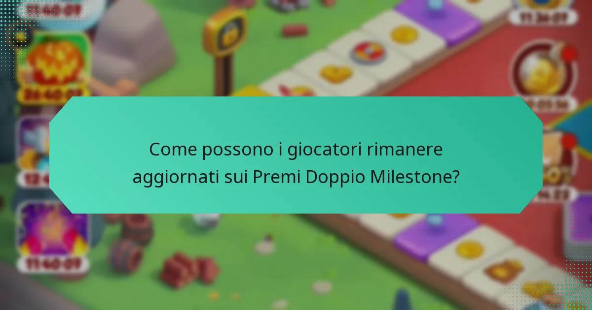 Come possono i giocatori rimanere aggiornati sui Premi Doppio Milestone?