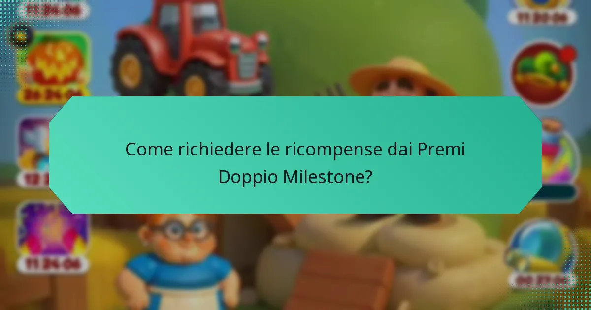Come richiedere le ricompense dai Premi Doppio Milestone?
