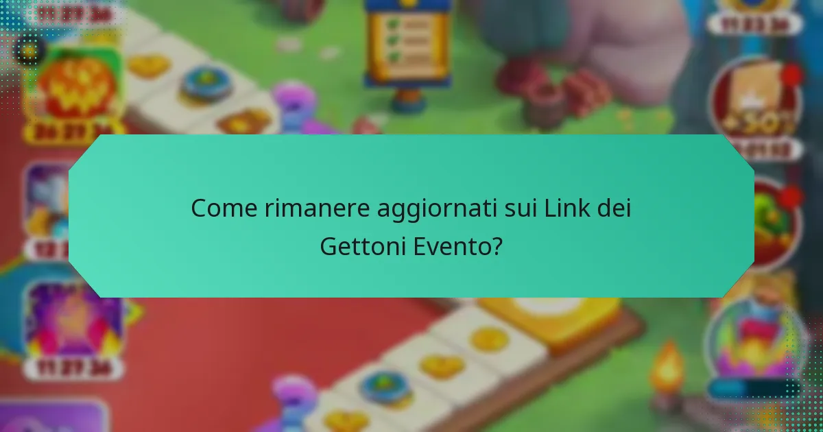 Come rimanere aggiornati sui Link dei Gettoni Evento?
