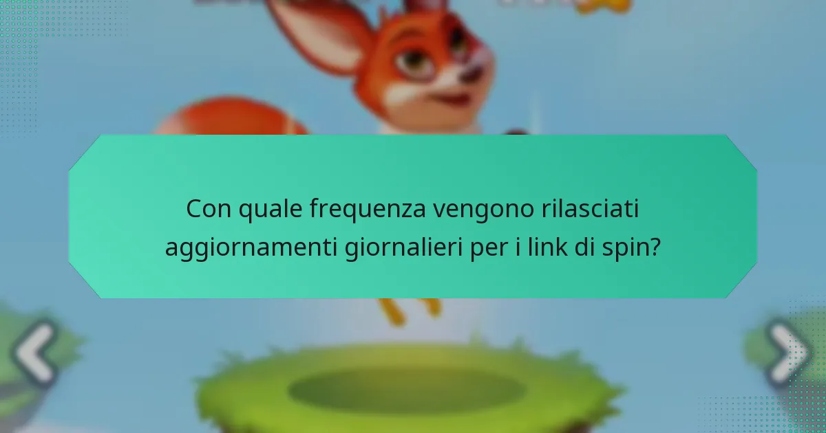 Con quale frequenza vengono rilasciati aggiornamenti giornalieri per i link di spin?