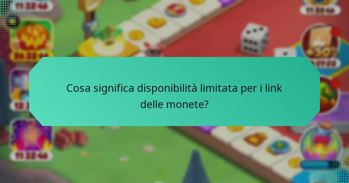 Cosa significa disponibilità limitata per i link delle monete?
