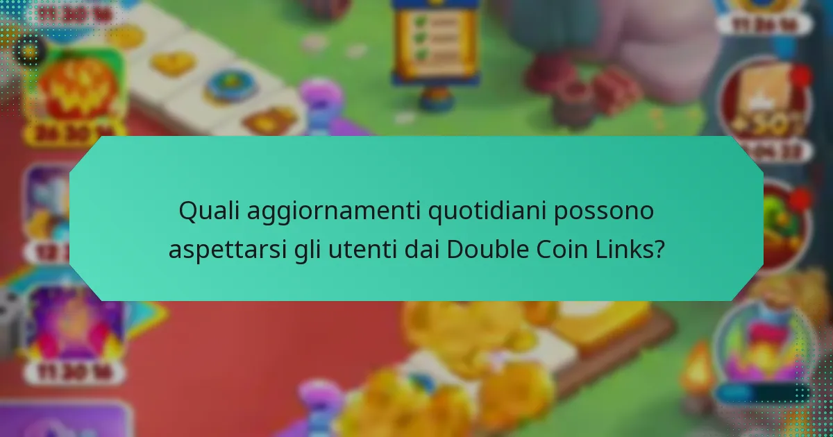 Quali aggiornamenti quotidiani possono aspettarsi gli utenti dai Double Coin Links?