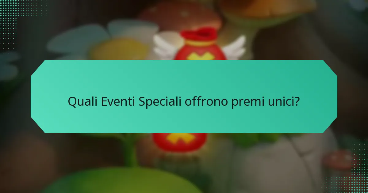 Quali Eventi Speciali offrono premi unici?