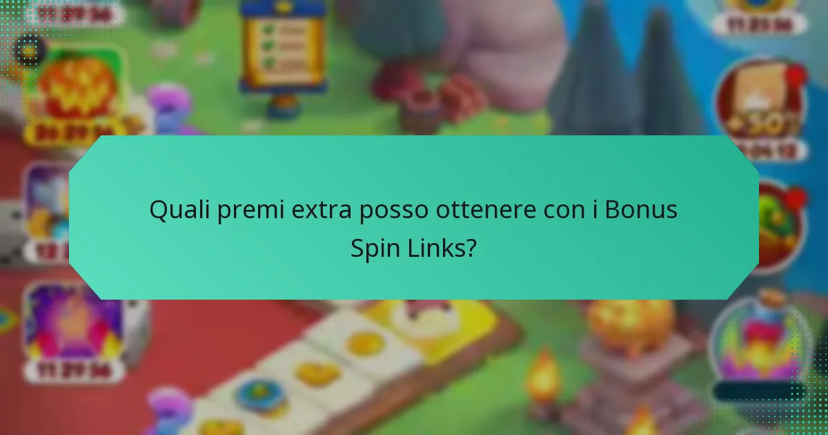 Quali premi extra posso ottenere con i Bonus Spin Links?