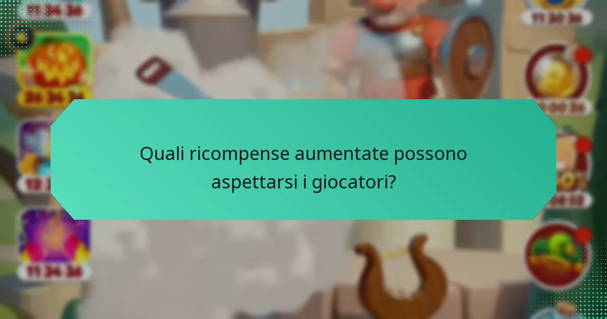Quali ricompense aumentate possono aspettarsi i giocatori?