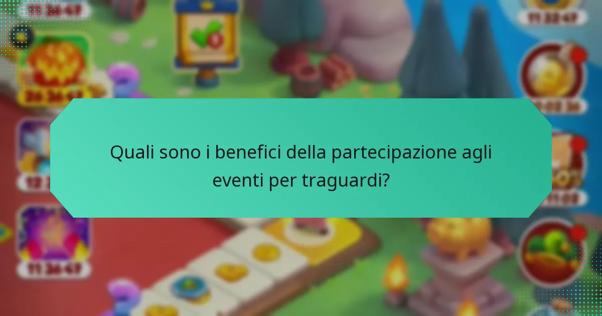 Quali sono i benefici della partecipazione agli eventi per traguardi?