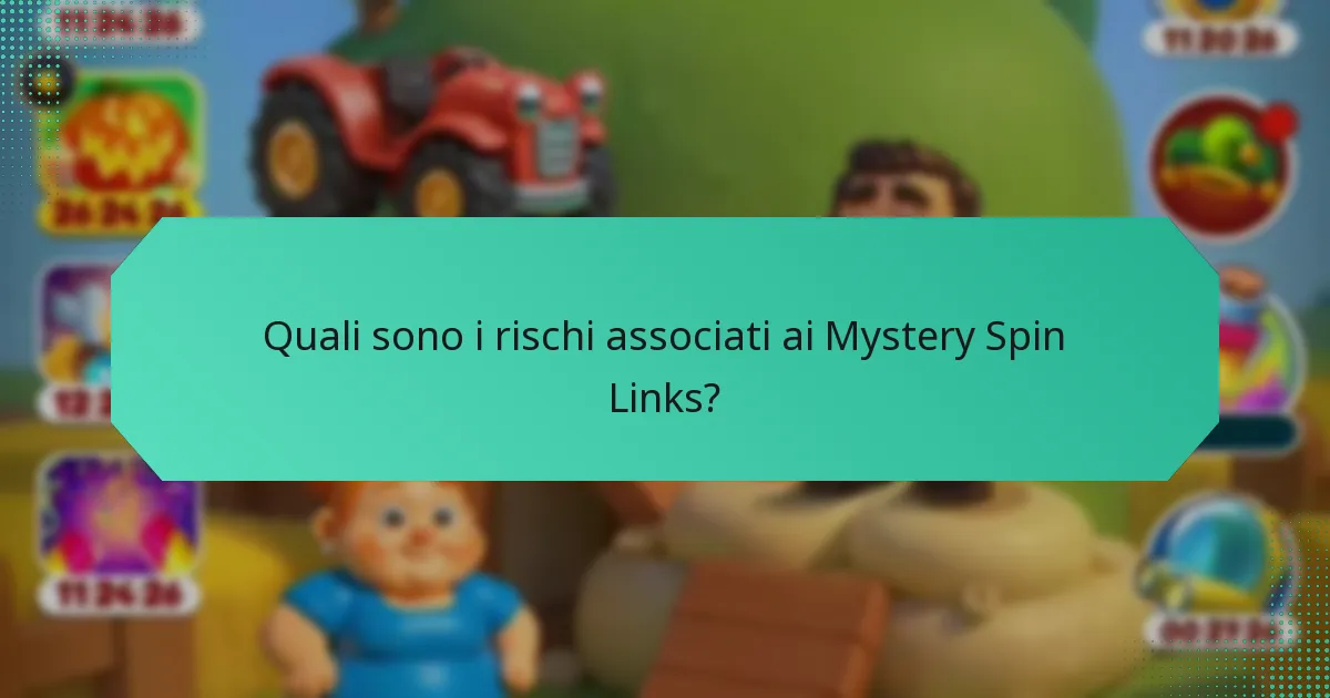 Quali sono i rischi associati ai Mystery Spin Links?