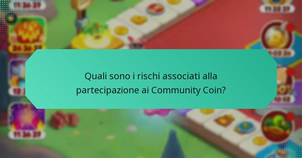 Quali sono i rischi associati alla partecipazione ai Community Coin?