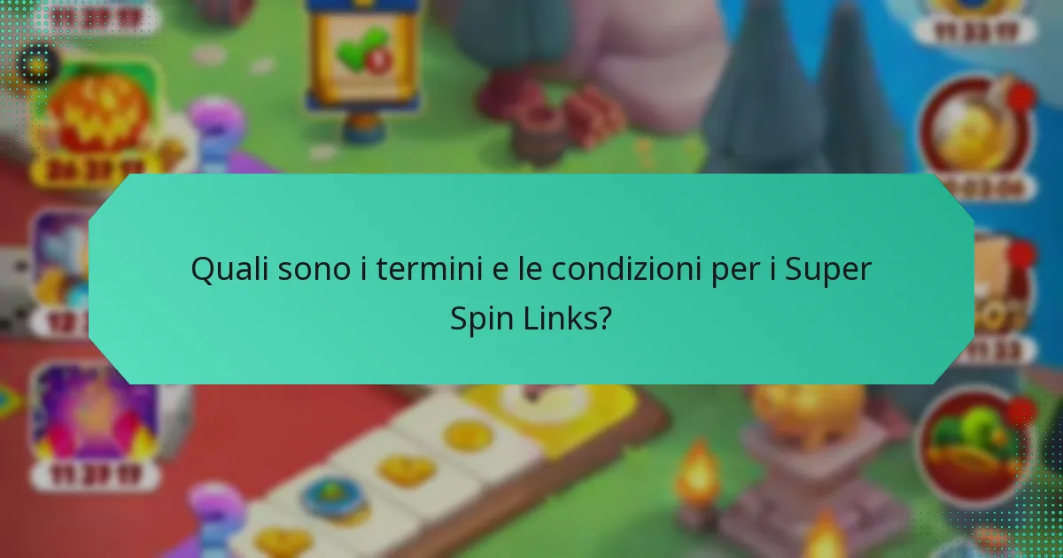 Quali sono i termini e le condizioni per i Super Spin Links?