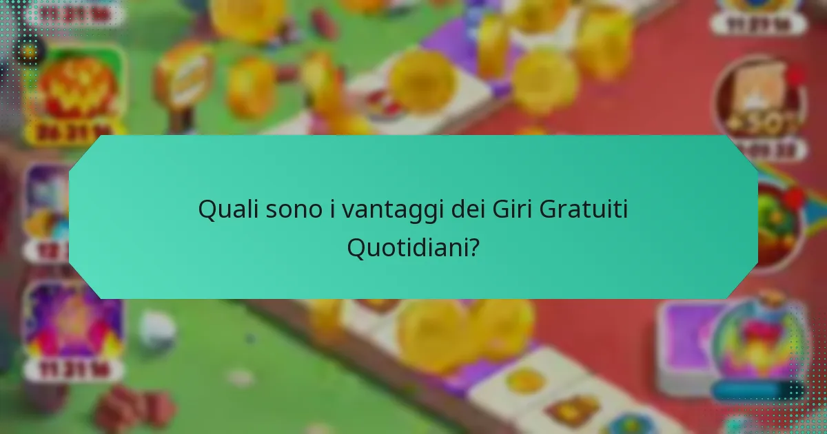Quali sono i vantaggi dei Giri Gratuiti Quotidiani?