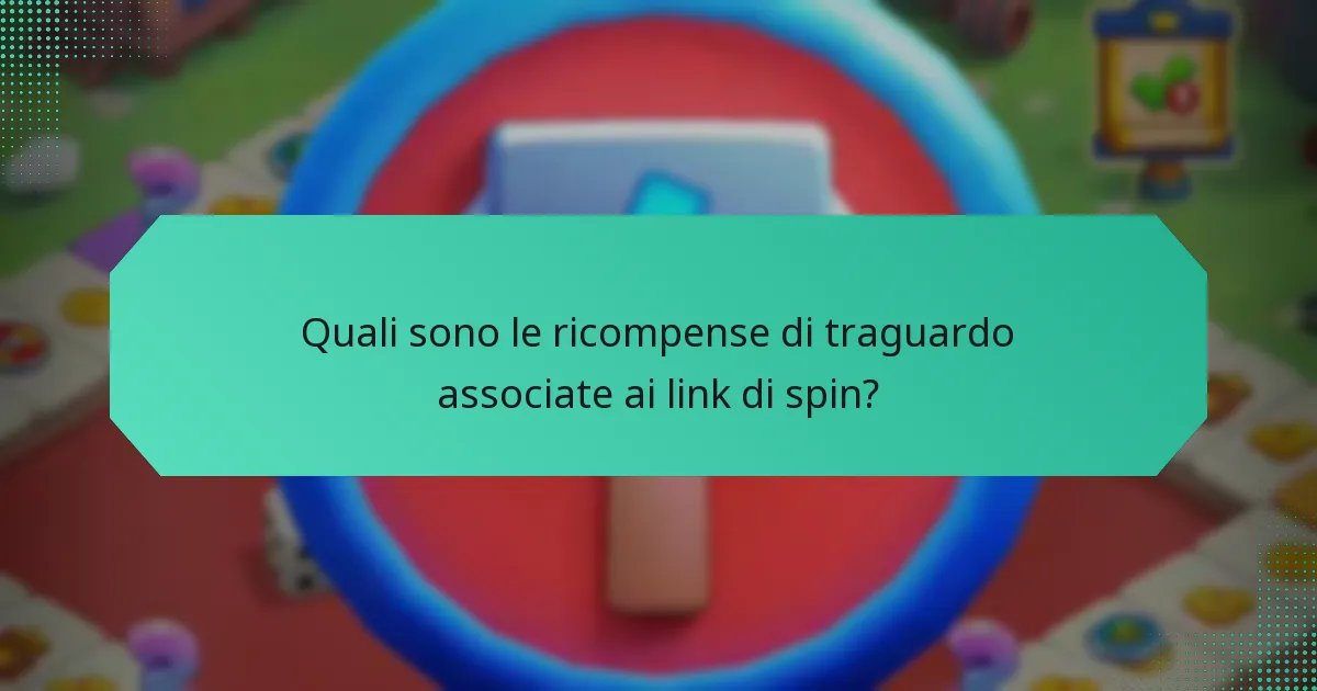 Quali sono le ricompense di traguardo associate ai link di spin?