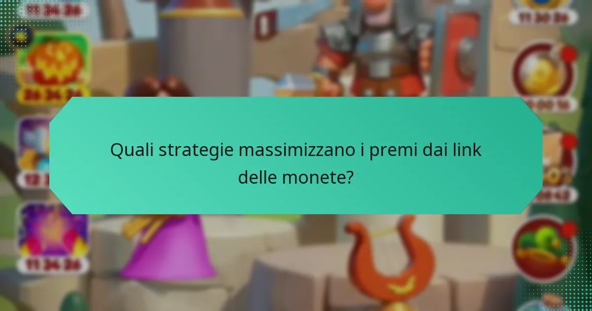 Quali strategie massimizzano i premi dai link delle monete?