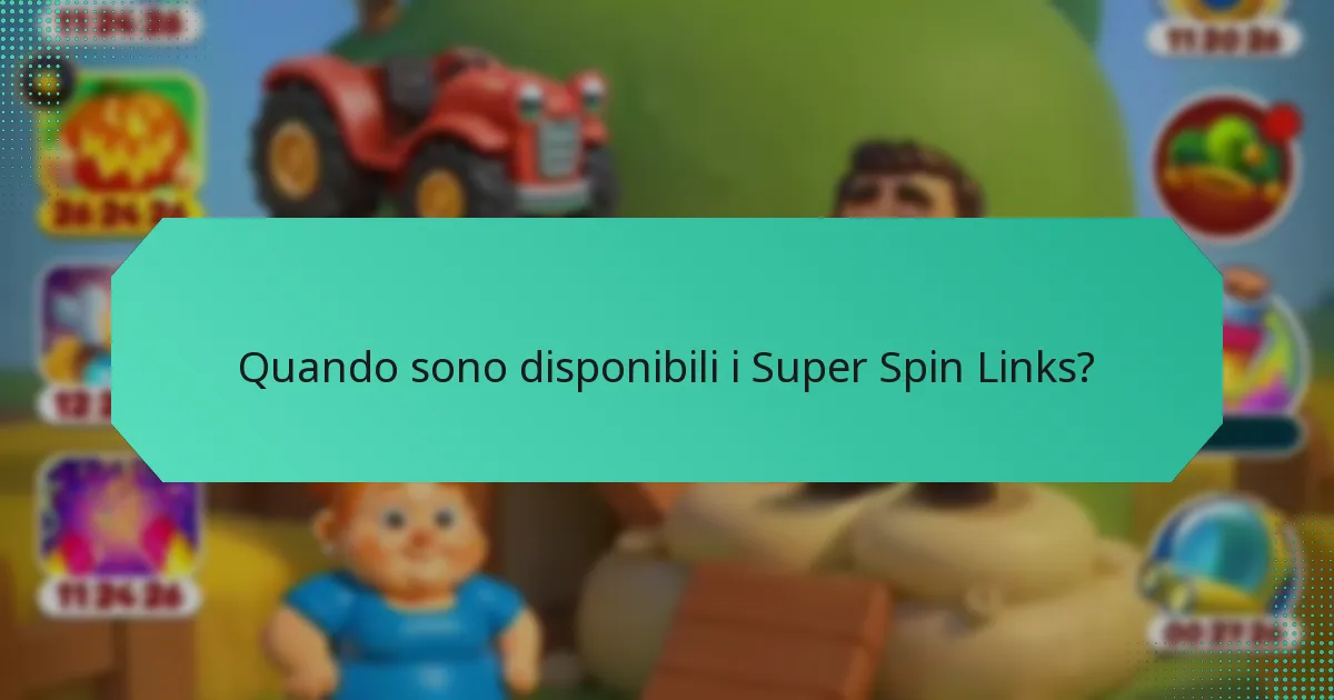 Quando sono disponibili i Super Spin Links?
