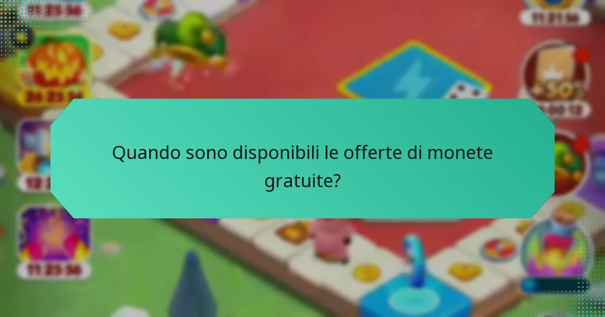 Quando sono disponibili le offerte di monete gratuite?