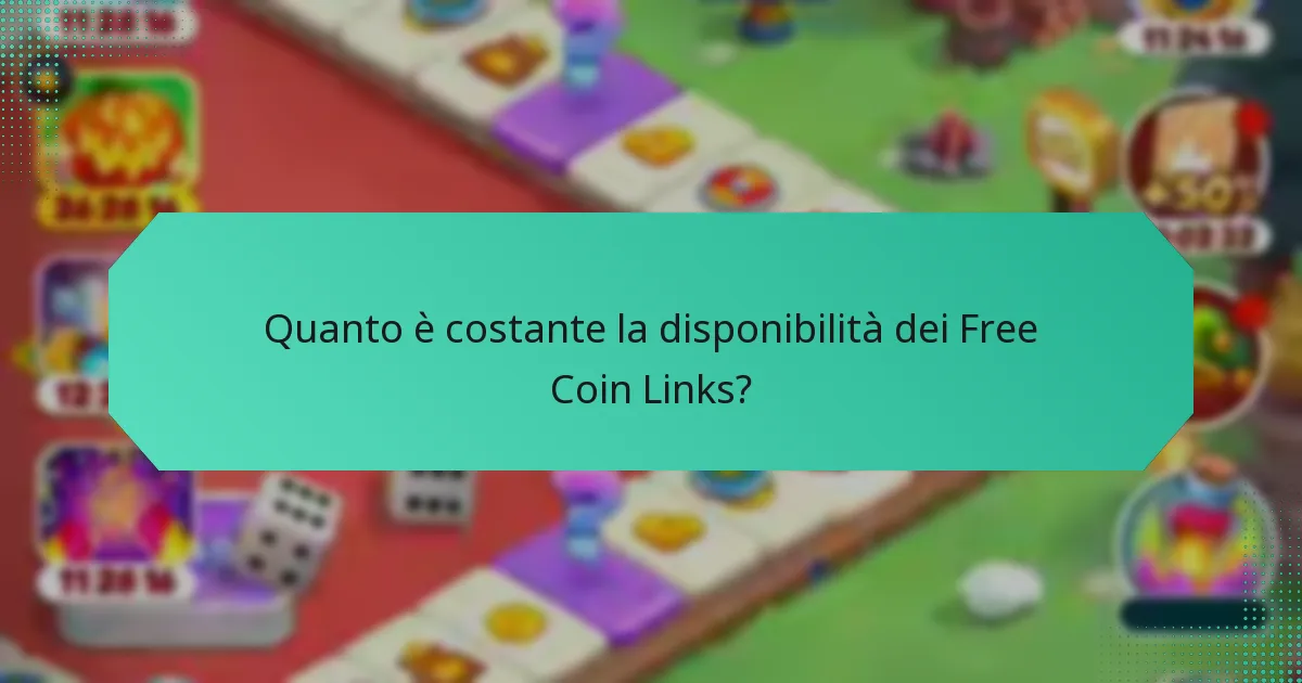 Quanto è costante la disponibilità dei Free Coin Links?